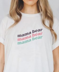 Mama Bear t shirt FR05