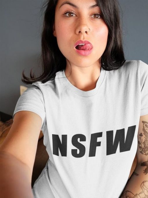 NSFW (Not Safe For Work) t shirt FR05