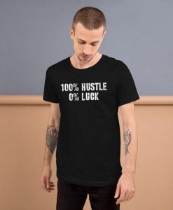 No Luck All Hustle t shirt FR05