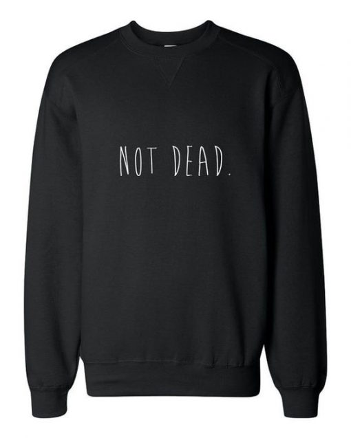 Not Dead sweatshirt FR05