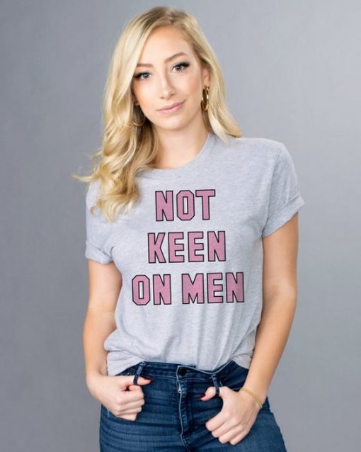 Not Keen On Men t shirt FR05