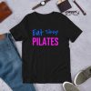 Pilates shirt, eat sleep pilates t shirt FR05