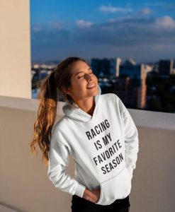 Racing Is My Favorite Season hoodie FR05