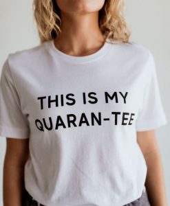 This Is My Quaran-tee t shirt FR05