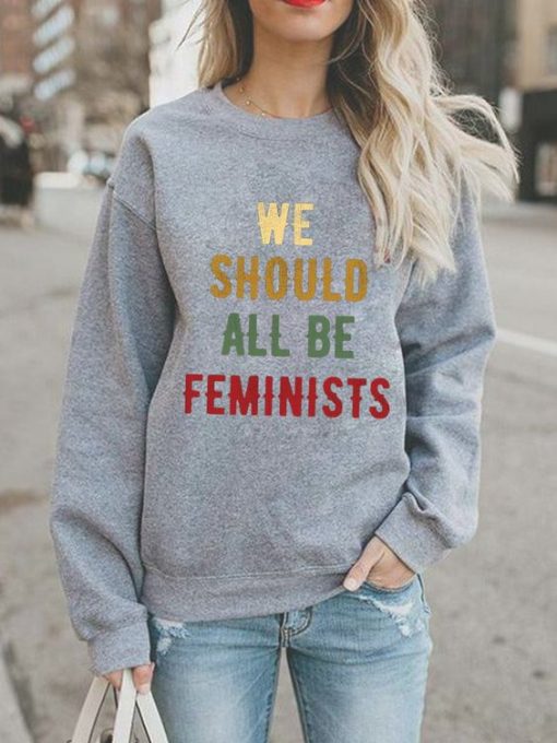 We Should All Be Feminists sweatshirt FR05