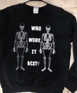 Who wore it best sweatshirt FR05