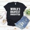 Worlds Okayest Crossfitter t shirt FR05