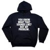 You Know What That Sounds Like Not My Problem hoodie FR05