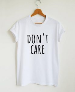 don't care t shirt FR05