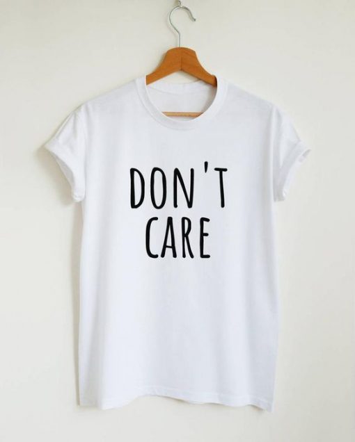 don't care t shirt FR05