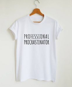professional procrastinator t shirt FR05