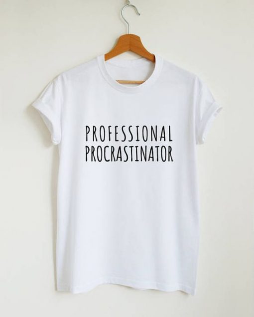 professional procrastinator t shirt FR05
