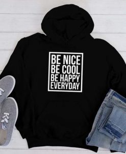 Be Cool Be Nice hoodie FR05