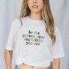 Be the Person Your Dog Thinks You Are t shirt FR05
