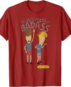 Beavis And Butt-Head That's Pretty Bad Ass t shirt FR05