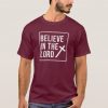 Believe In The Lord Christian Faith t shirt FR05