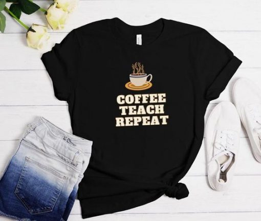 Coffee Teach Repeat graphic t shirt FR05