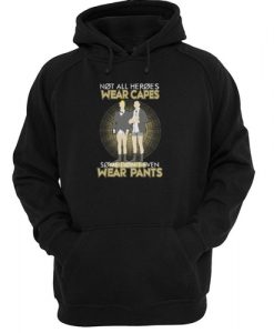 Not All Heroes Wear Capes Some Don’t Even Wear Pants hoodie FR05