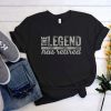 The Legend Has Retired t shirt FR05