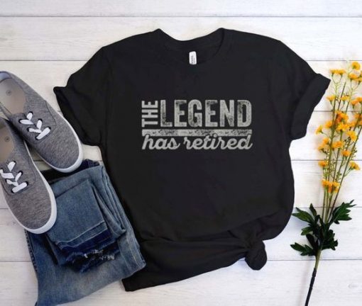 The Legend Has Retired t shirt FR05