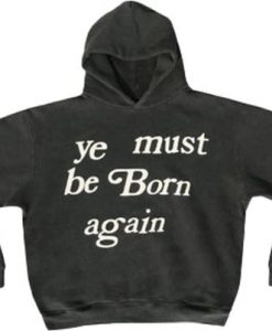 Ye Must Be Born Again hoodie FR05