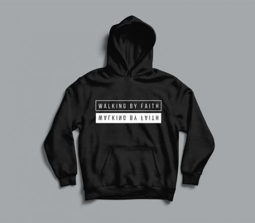 Walking by Faith hoodie FR05