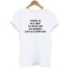 there is no limit to what me as women can accomplish t shirt FR05