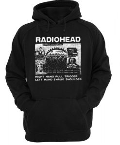 Radiohead Right Hand Pull Trigger Left Hand Shrug Shoulder hoodie FR05