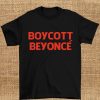 Boycott beyonce t shirt FR05