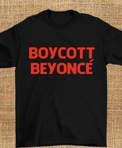 Boycott beyonce t shirt FR05