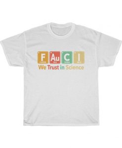 FAuCI We Trust In Science shirt FR05