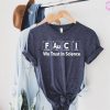 Fauci We trust in science t shirt FR05