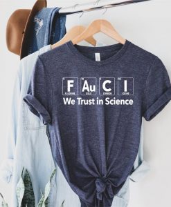 Fauci We trust in science t shirt FR05