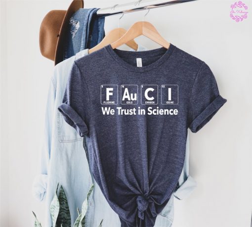 Fauci We trust in science t shirt FR05