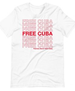 Free Cuba Patriots Stand With Cuba t shirt FR05