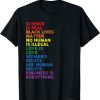 Gay Pride Science Is Real Black Lives Matter Love Is Love t shirt