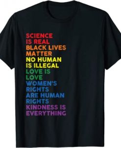 Gay Pride Science Is Real Black Lives Matter Love Is Love t shirt