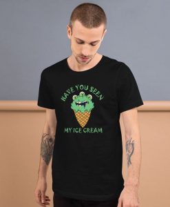 Have you seen my ice Cream Zombie t shirt FR05