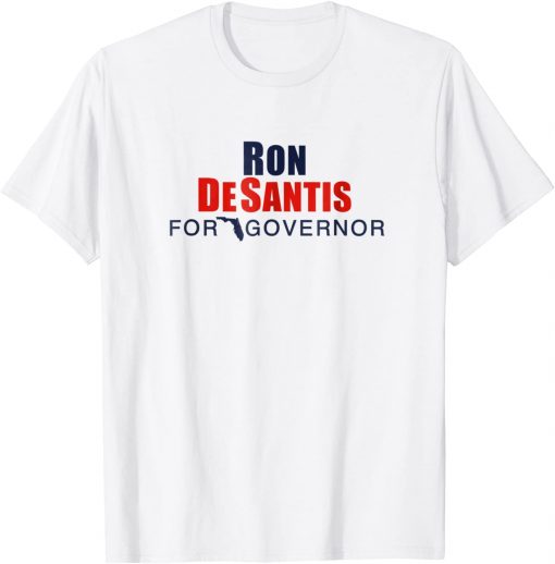Ron DeSantis For Governor t shirt