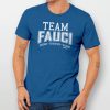 Team Fauci Anti-Trump Political t shirt FR05