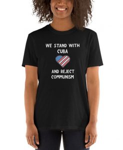 We Stand with Cuba reject communism t shirt FR05