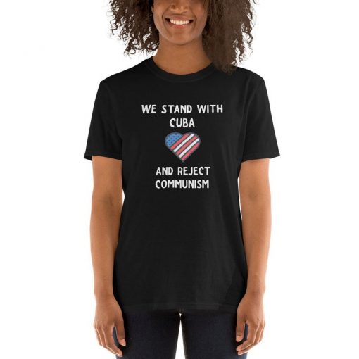 We Stand with Cuba reject communism t shirt FR05