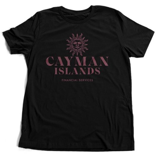CAYMAN ISLANDS Financial Services - A Sarcastic t shirt