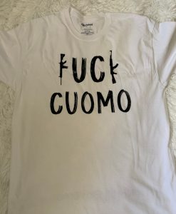 FxCK Cuomo New York Governor Screw It Political shirt