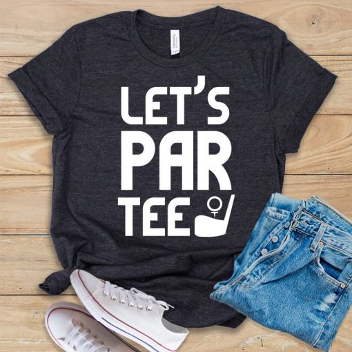 Let's Par Tee t shirt