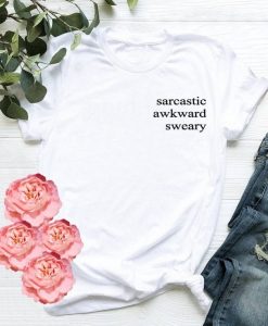 Sarcastic Awkward Sweary t shirt
