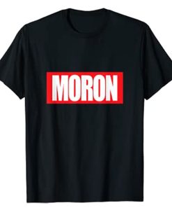 moron t shirt