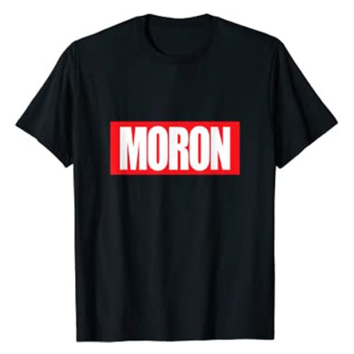 moron t shirt