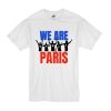 we are paris t shirt