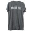 Adultish t shirt
